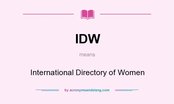 What does IDW mean? It stands for International Directory of Women