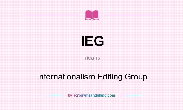 What does IEG mean? It stands for Internationalism Editing Group
