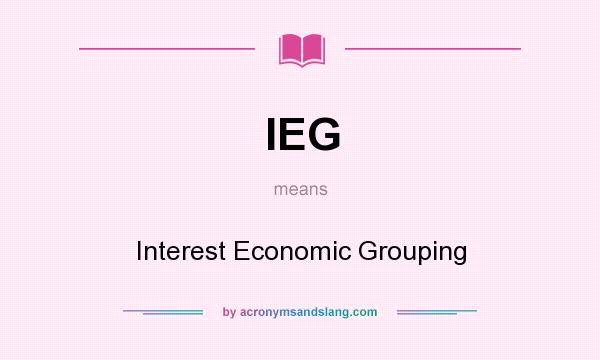 What does IEG mean? It stands for Interest Economic Grouping