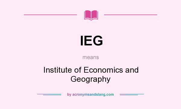 What does IEG mean? It stands for Institute of Economics and Geography