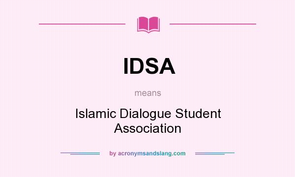 What does IDSA mean? It stands for Islamic Dialogue Student Association