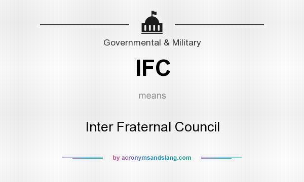 What does IFC mean? It stands for Inter Fraternal Council