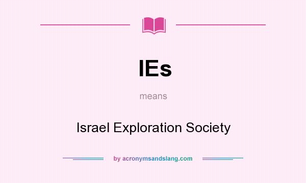 What does IEs mean? It stands for Israel Exploration Society