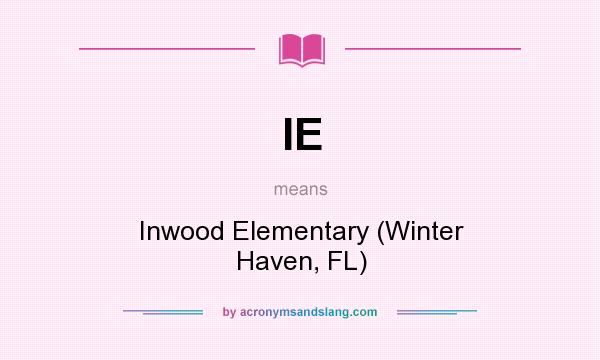 What does IE mean? It stands for Inwood Elementary (Winter Haven, FL)