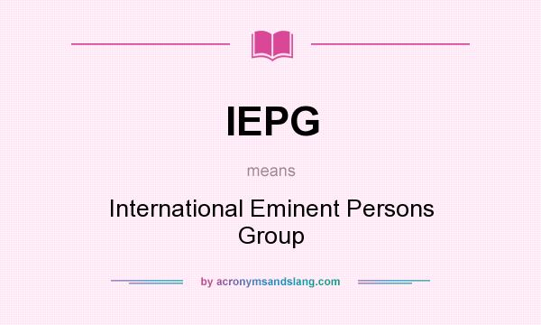 What does IEPG mean? It stands for International Eminent Persons Group