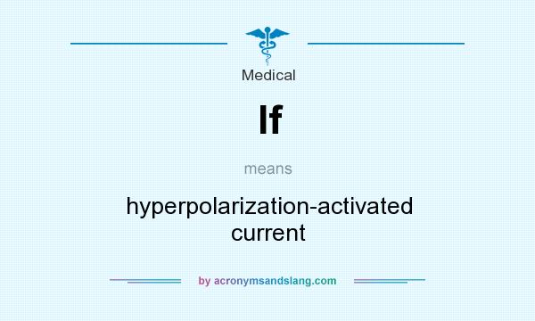 What does If mean? It stands for hyperpolarization-activated current