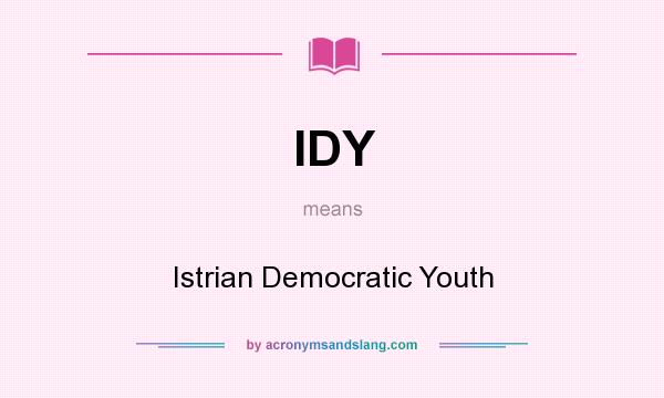 What does IDY mean? It stands for Istrian Democratic Youth