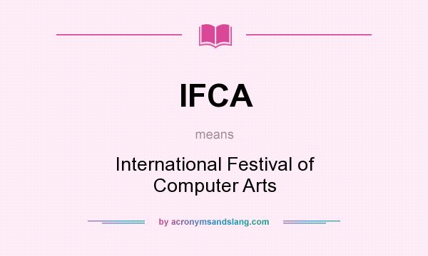What does IFCA mean? It stands for International Festival of Computer Arts