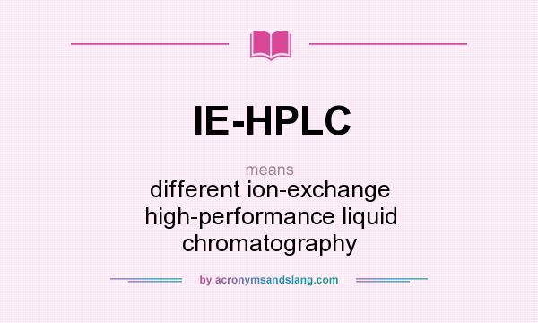 What does IE-HPLC mean? It stands for different ion-exchange high-performance liquid chromatography