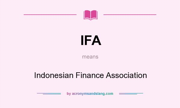 What does IFA mean? It stands for Indonesian Finance Association
