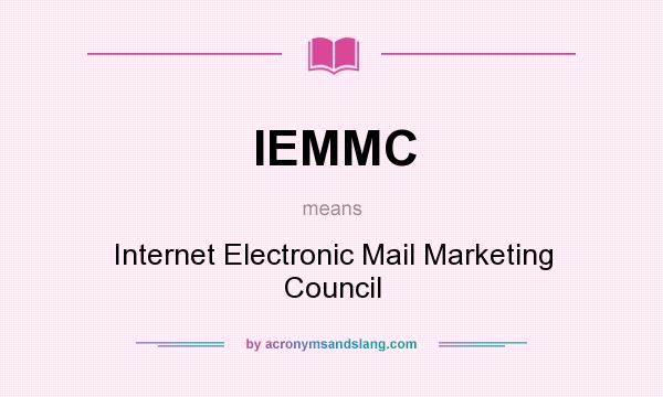 What does IEMMC mean? It stands for Internet Electronic Mail Marketing Council