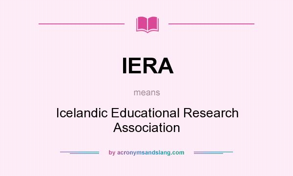 What does IERA mean? It stands for Icelandic Educational Research Association