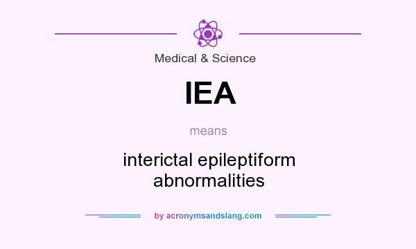 What does IEA mean? It stands for interictal epileptiform abnormalities