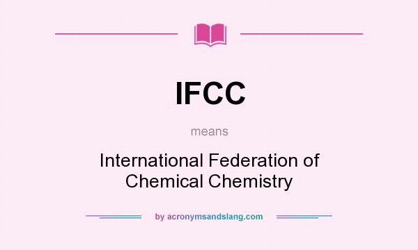 What does IFCC mean? It stands for International Federation of Chemical Chemistry
