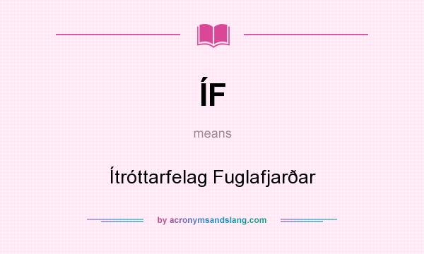 What does ÍF mean? It stands for Ítróttarfelag Fuglafjarðar