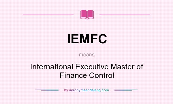 What does IEMFC mean? It stands for International Executive Master of Finance Control