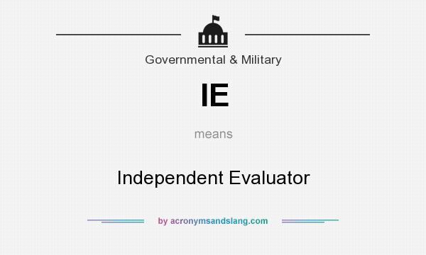 What does IE mean? It stands for Independent Evaluator
