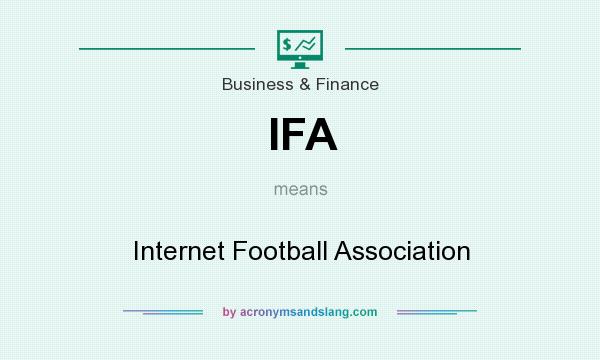 What does IFA mean? It stands for Internet Football Association