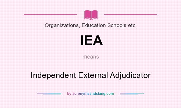 What does IEA mean? It stands for Independent External Adjudicator