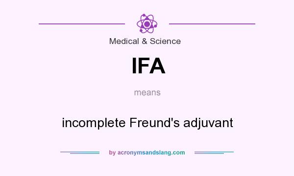 What does IFA mean? It stands for incomplete Freund`s adjuvant