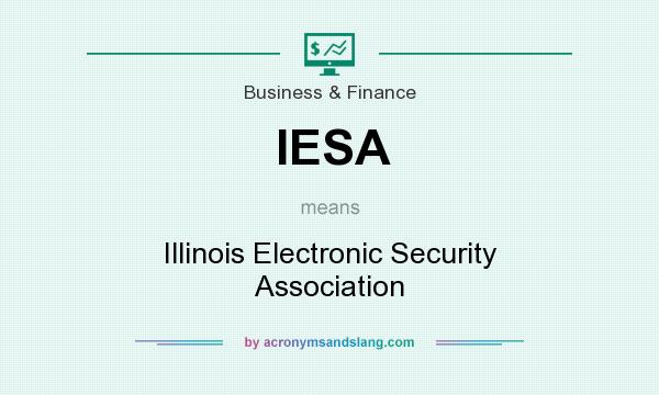 What does IESA mean? It stands for Illinois Electronic Security Association