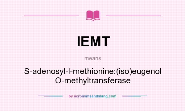 What does IEMT mean? It stands for S-adenosyl-l-methionine:(iso)eugenol O-methyltransferase