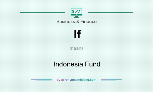 What does If mean? It stands for Indonesia Fund