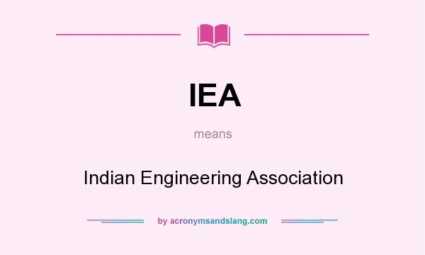 What does IEA mean? It stands for Indian Engineering Association