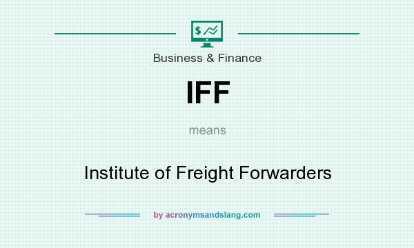 What does IFF mean? It stands for Institute of Freight Forwarders