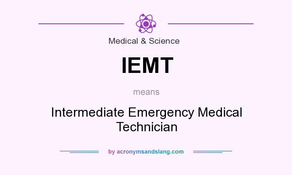 What does IEMT mean? It stands for Intermediate Emergency Medical Technician