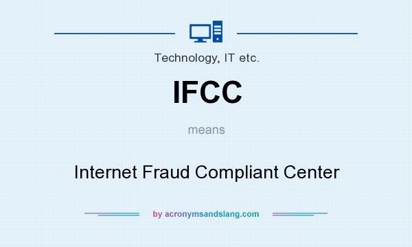 What does IFCC mean? It stands for Internet Fraud Compliant Center