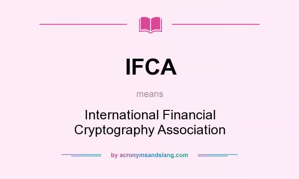 What does IFCA mean? It stands for International Financial Cryptography Association