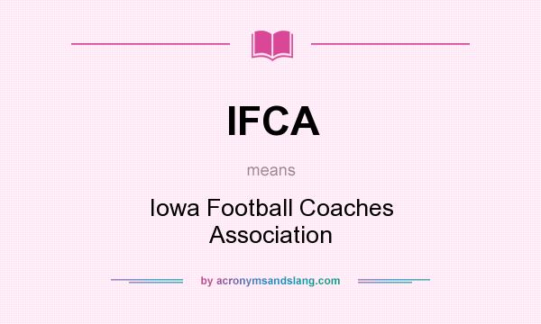 What does IFCA mean? It stands for Iowa Football Coaches Association