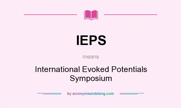 What does IEPS mean? It stands for International Evoked Potentials Symposium
