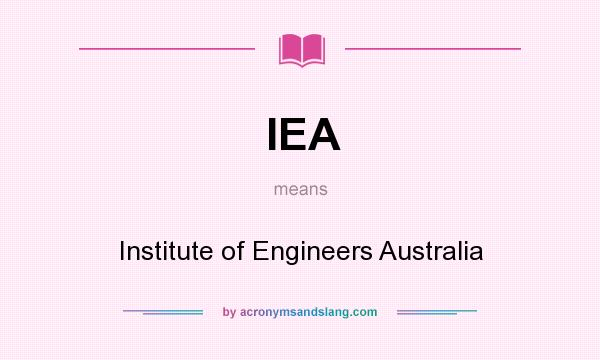 What does IEA mean? It stands for Institute of Engineers Australia