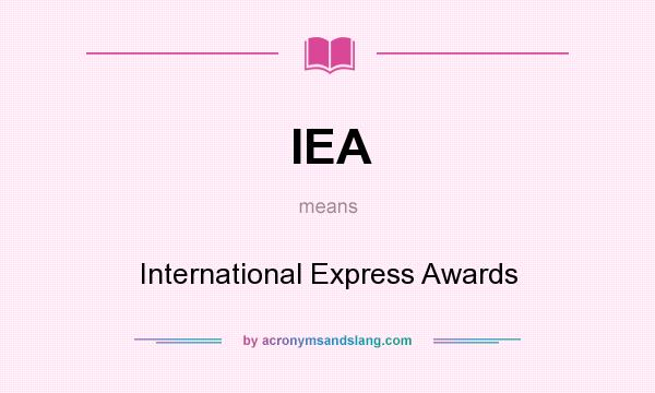 What does IEA mean? It stands for International Express Awards