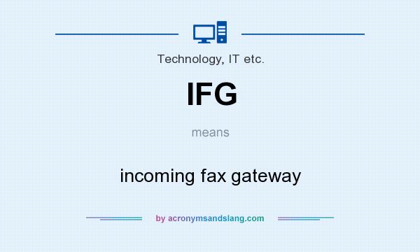 What does IFG mean? It stands for incoming fax gateway