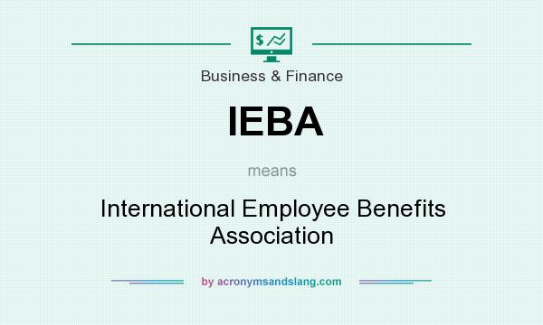 What does IEBA mean? It stands for International Employee Benefits Association