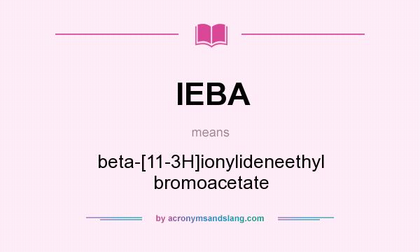 What does IEBA mean? It stands for beta-[11-3H]ionylideneethyl bromoacetate