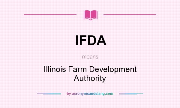 What does IFDA mean? It stands for Illinois Farm Development Authority