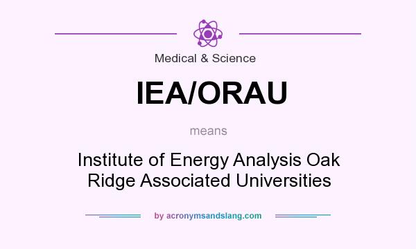 What does IEA/ORAU mean? It stands for Institute of Energy Analysis Oak Ridge Associated Universities