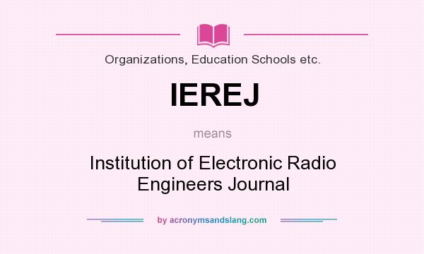 What does IEREJ mean? It stands for Institution of Electronic Radio Engineers Journal