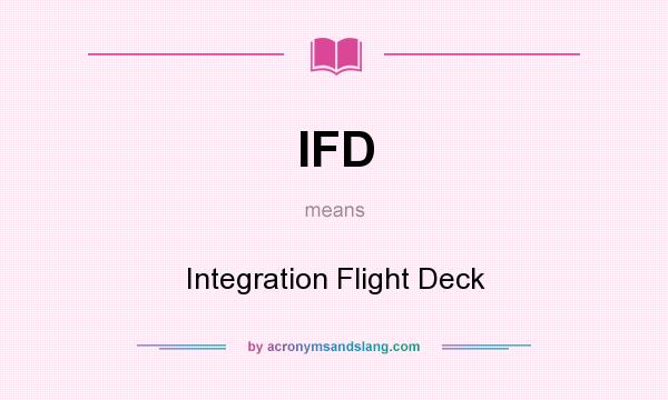 What does IFD mean? It stands for Integration Flight Deck