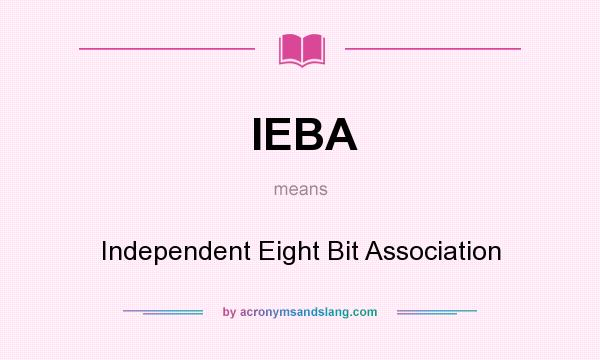 What does IEBA mean? It stands for Independent Eight Bit Association