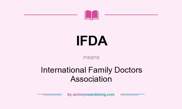 What does IFDA mean? It stands for International Family Doctors Association