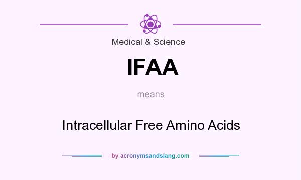 What does IFAA mean? It stands for Intracellular Free Amino Acids