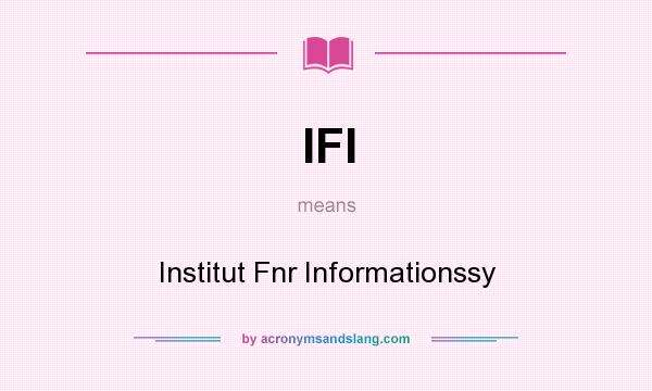 What does IFI mean? It stands for Institut Fnr Informationssy