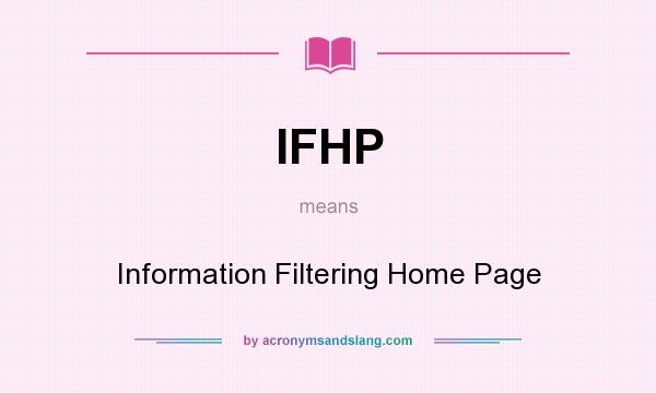 What does IFHP mean? It stands for Information Filtering Home Page