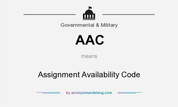 What does AAC mean? It stands for Assignment Availability Code