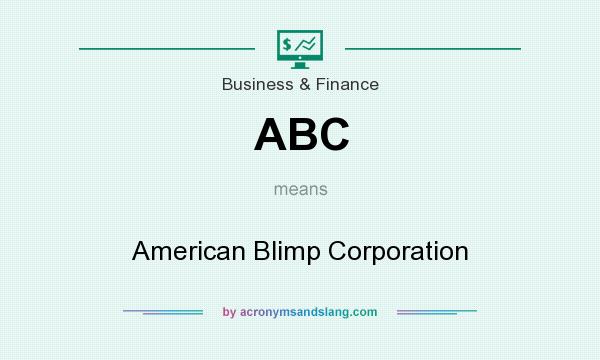 What does ABC mean? It stands for American Blimp Corporation
